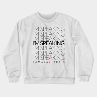 kamala harris im speaking Crewneck Sweatshirt